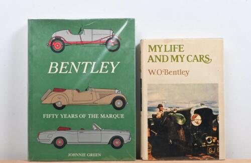 BENTLEY: Two hardcover books detailing the Bentley marque. 'MY LIFE AND MY CARS' by W.O.Bentley & 'BENTLEY - FIFTY YEARS OF THE MARQUE' by Johnnie Green