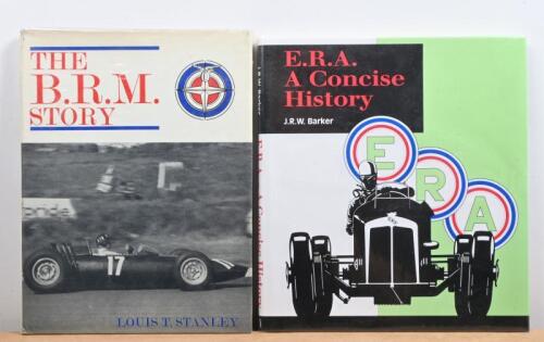 BRITISH MOTOR RACING: Two hardcover books detailing British motor racing teams. 'THE B.R.M. STORY' by Louis T.Stanley & 'E.R.A. - A Concise History' by J.R.W. Barker