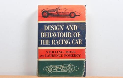 MOSS/POMEROY: 'DESIGN AND BEHAVIOUR OF THE RACING CAR' hardcover book by Stirling Moss and Laurence Pomeroy. First Edition