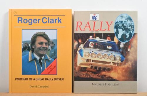 RALLYING: Two hardcover books associated with British rallying. 'Roger Clark - PORTRAIT OF A GREAT RALLY DRIVER' by David Campbell