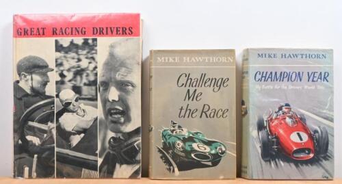 HAWTHORN: Three hardcover books concerned with Mike Hawthorn. 'Challenge Me the Race' & 'CHAMPION YEAR - My Battle for the Drivers' World Title' by Mike Hawthorn