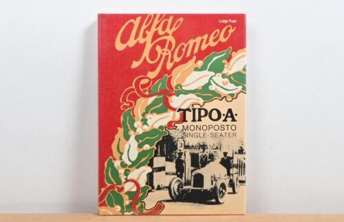 ALFA ROMEO: A first edition copy of ' Alfa Romeo - Monoposto Tipo A Single Seater' authored and signed by Luigi Fusi