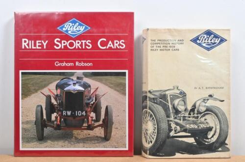 RILEY: Two hardcover books concerned with Riley. First edition copy of 'Riley - THE PRODUCTION AND COMPETITION HISTORY OF THE PRE-1939 RILEY MOTOR CARS' by Dr A. T. Birmingham