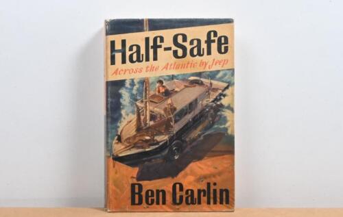 BEN CARLIN: A first edition copy of 'HALF SAFE - Across the Atlantic by Jeep' by Ben Carlin. Ben Carlin signature