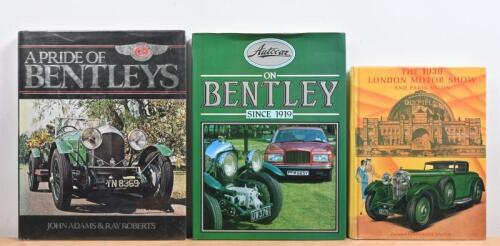 BENTLEY: Three hardcover books concerned with Bentley. 'Autocar ON BENTLEY - SINCE 1919'. 'THE 1930 LONDON MOTOR SHOW AND PARIS SALON' compiled by Lawrence Dalton
