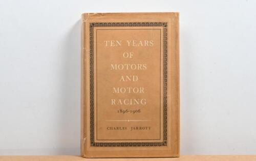 MOTOR SPORT: 'TEN YEARS OF MOTORS AND MOTOR RACING 1896-1906' hardcover book by Charles Jarrott. Fourth Edition