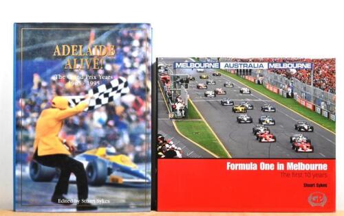 AUSTRALIAN GRAND PRIX: Two hardcover books detailing Australian Grand Prix history by Stuart Sykes. 'ADELAIDE ALIVE! - The Grand Prix Years 1985 - 1995' & 'Formula One in Melbourne - The first 10 years'
