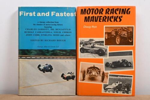 MOTOR RACING: Two hardcover books detailing motor racing stories and history. First Edition's of 'First and Fastest' edited by Richard Hough & 'MOTOR RACING MAVERICKS' by Doug Nye