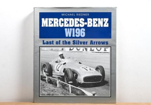 MERCEDES-BENZ: 'MERCEDES-BENZ W196 - Last of the Silver Arrows' hardcover book by Michael Riedner