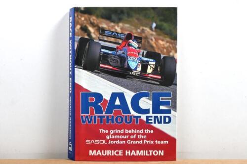 JORDAN: 'RACE WITHOUT END - The grind behind the glamour of the SASOL Jordan Grand Prix team' hardcover book. Authored and signed by Maurice Hamilton