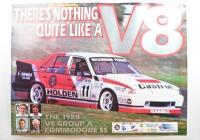 VL GROUP A: A large poster -'THERE'S NOTHING QUITE LIKE A V8' - depicting the 1988 VL GROUP A COMMODORE SS as raced by Tom Walkinshaw, Jeff Allam, Larry Perkins, Denny Hulme
