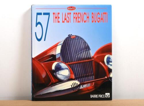 57 BUGATTI: '57 THE LAST FRENCH BUGATTI' by Barrie Price. LIMITED EDITION of 2000 copies
