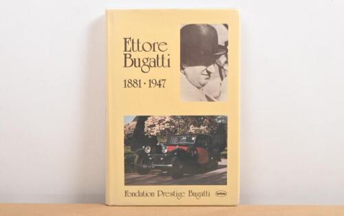 ETTORE BUGATTI: 'Ettore Bugatti 1881 -1947' hardcover book. As published by Fondation Prestige Bugatti. Limited Edition of 2000