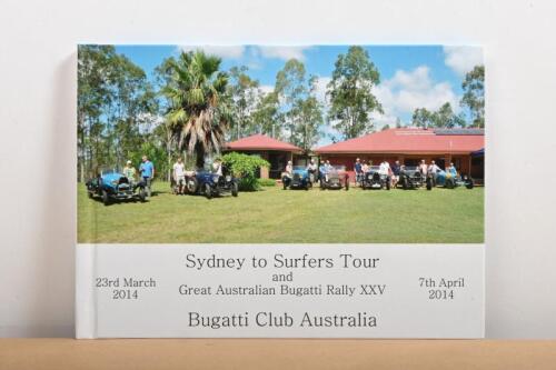 SYDNEY TO SURFERS: A hardbound copy of 'Sydney to Surfers Tour and Great Australian Bugatti Rally XXV' as published 2014 by the Bugatti Club Australia