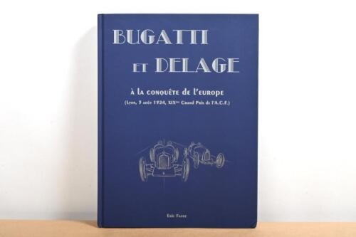 BUGATTI: 'BUGATTI ET DELAGE A LA CONQU&Atilde;&Scaron;TE de L'EUROPE (LYON, 3 AOUT 1924, XIX &Atilde;&uml;me GRAND PRIX de L'A.C.F.) by Eric Favre