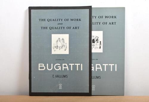 BUGATTI: 'The Quality Of Work And The Quality Of Art' softcover book by E.Hallums. First Edition published 1979