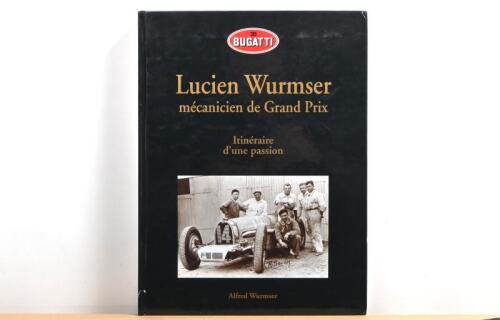 GRAND PRIX: A hardcover book titled 'Lucien Wurmeser mecanicien de Grand Prix - Itineraire d'une passion' by Alfred Wurmser