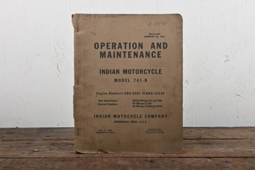 INDIAN: A February 1942 issue of 'OPERATION AND MAINTENANCE - INDIAN MOTORCYCLE MODEL 741 - B', multi-sectional.