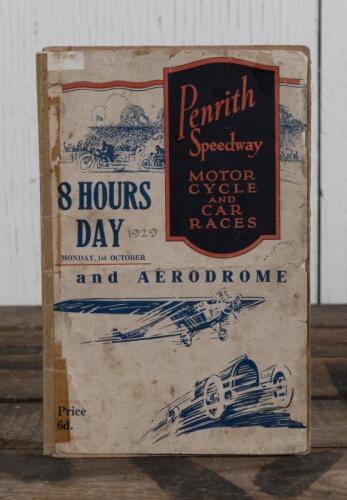 PENRITH: A October 1929 Penrith Speedway MOTOR CYCLES AND CAR RACES, 8 HOURS DAY (and AERODROME) Official Programme, 32 pages; rear cover lacking paper section, programme with tape to spine, programme with pencil writing, page body loose from covers.