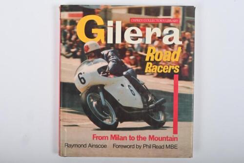 GILERA: 'GILERA ROAD RACERS' hardcover book by Raymond Ainscoe