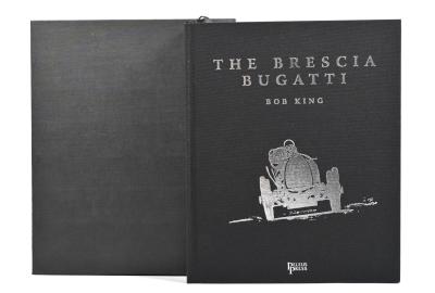 BRESCIA BUGATTI: 'THE BRESCIA BUGATTI', hardbound, authored by Bob King. Limited Edition of 700, numbered '240'