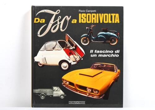 ISO: 'DA ISO A ISORIVOLTA - II fascino di un marchio' hardcover book by Flavio Campetti
