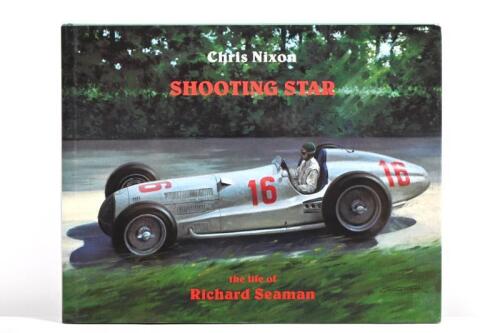 SEAMAN: 'SHOOTING STAR - the life of Richard Seaman' hardcover book by Chris Nixon
