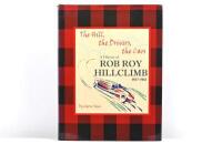 ROB ROY: A Limited Edition hardback copy of 'A History of Rob Roy Hillclimb by Leon Sims', numbered '64 of 100'. Leon Sims & Bruce Walton signatures