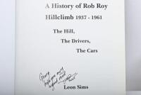 ROB ROY: A Limited Edition hardback copy of 'A History of Rob Roy Hillclimb by Leon Sims', numbered '64 of 100'. Leon Sims & Bruce Walton signatures - 3
