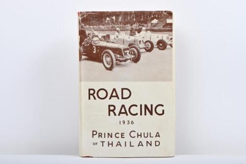 B.BIRA: 'ROAD RACING 1936' hardcover book by Prince Chula of Thailand. Published 1946