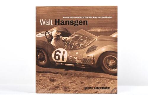 HANSGEN/AMERICAN ROAD RACING: 'Walt Hansgen - His Life and the History of Post-War American Road Racing' hardcover book by Michael Argetsinger