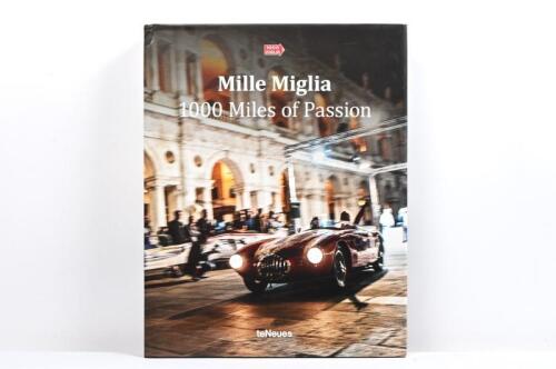 MILLE MIGLIA: 'Mille Miglia 1000 Miles of Passion'. Edited by The Classic Car Trust