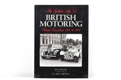 BRITISH MOTORING: 'The Golden Age Of BRITISH MOTORING - Classic Cars from 1900 to 1940' hardcover book by Roy Bacon