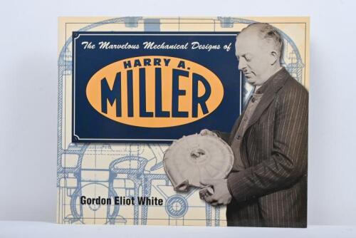 MILLER: 'The Marvellous Mechanical Designs of Harry. Am Miller' softcover book by Gordon Eliot White