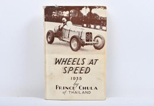 MOTOR RACING: 'WHEELS AT SPEED' 1935 hardcover book by Prince Chula of Thailand