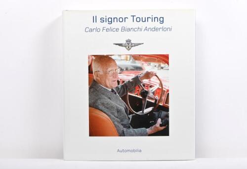 TOURING: 'Il signor Touring Carlo Felice Bianchi Anderloni' hardcover book by Giacomo Tavoletti. Numbered '1302' of 1,500 copies