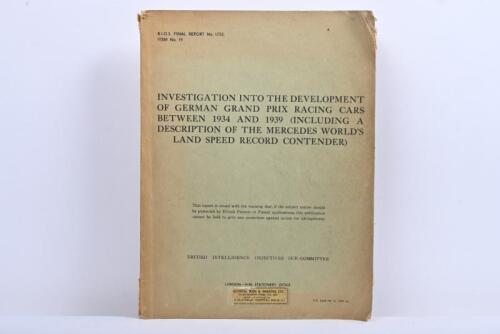 MERCEDES-BENZ: A very interesting 1947 copy of 'INVESTIGATION INTO THE DEVELOPMENT OF GERMAN GRAND PRIX RACING CARS BETWEEN 1934 AND 1939 (INCLUDING A DESCRIPTION OF THE MERCEDES WORLD'S LAND SPEED RECORD CONTENDER) as issued by the BRITISH INTELLIGENCE O