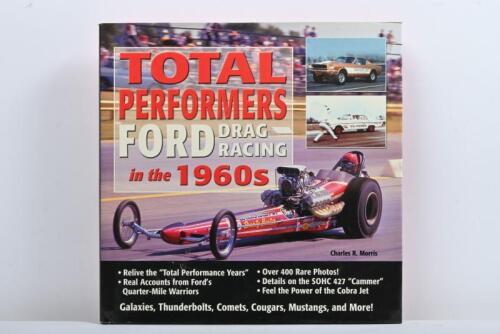 FORD: 'TOTAL PERFORMERS FORD DRAG RACING in the 1960s' hardcover book by Charles R. Morris