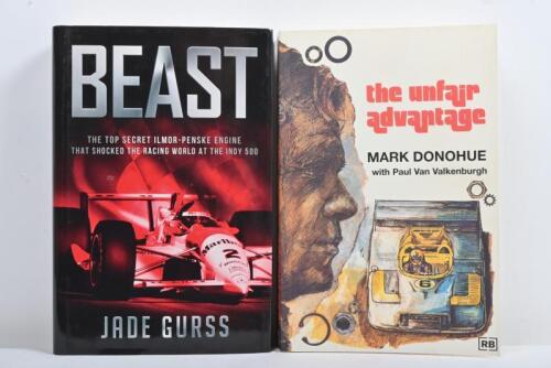 AMERICAN RACING: Two books concerned with American racing. 'the unfair advantage' softcover biography by Mark Donohue with Paul Van Valkenburgh & 'BEAST - THE TOP SECRET ILMOR-PENSKE ENGINE THAT SHOCKED THE RACING WORLD AT THE INDY 500' hardcover book b