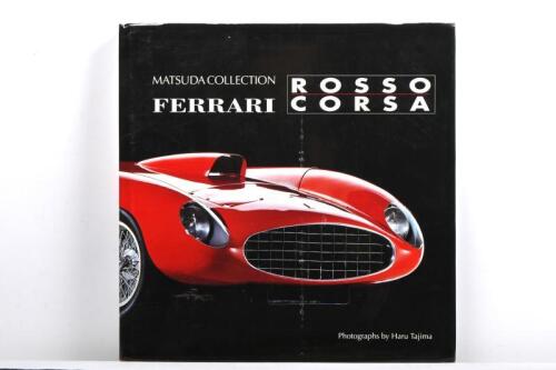FERRARI: 'ROSSO CORSA - MATSUDA COLLECTION' hardcover book. Photographs by Haru Tajima