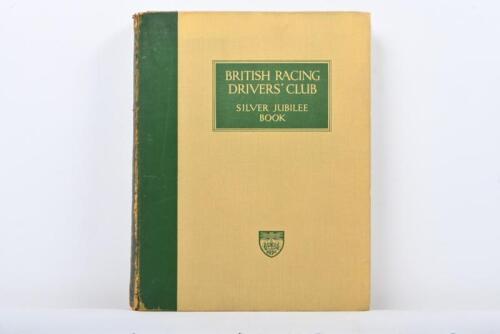 B.R.D.C: A British Racing Drivers Club 'B.R.D.C. Silver Jubilee Book'. Copy numbered '1116'/2500