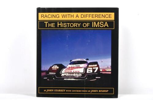 IMSA: 'RACING WITH A DIFFERENCE THE HISTORY OF IMSA' voluminous book by John Starkey