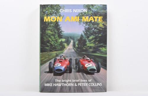 HAWTHORN/COLLINS: 'MON AMI MATE' hardcover book by Chris Nixon. Details the racing careers of Mike Hawthorn and Peter Collins