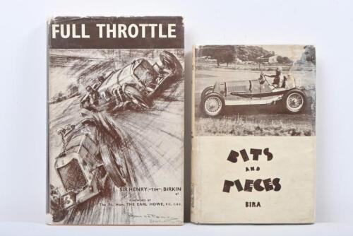 EARLY MOTOR RACING: Two hardcover books concerned with early motor racing. 'BITS AND PIECES' by BIRA & 'FULL THROTTLE' by Sir Henry ("TIM") BIRKIN. Circa 1940's