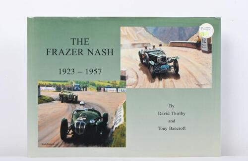 FRAZER NASH: 'THE FRAZER NASH 1923 - 1957' hardcover book by David Thirlby and Tony Bancroft. David Thirlby signature