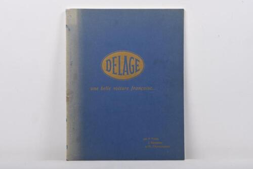 DELAGE: A Special Edition for L'ANTHOLOGIE AUTOMOBILE - 'DELAGE - une belle voiture fran&Atilde;&fnof;&Acirc;&sect;aise...' softcover book, by P. Yvelin, J.Rousseau and Ph. Charbonneaux. Numbered '0653' of 1,000