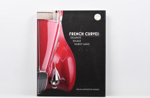 FRENCH CARS: 'FRENCH CURVES: DELAHAYE DELAGE TALBOT-LAGO, MULLIN AUTOMOTIVE MUSEUM' hardcover book