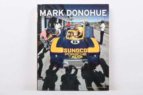 DONOHUE: 'MARK DONOHUE - HIS LIFE IN PHOTOGRAPHS' hardcover book. Authored and signed by Michael Argetsinger