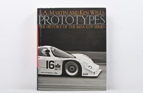PROTOTYPES: 'PROTOTYPES - THE HISTORY OF THE IMSA GTP SERIES' hardcover book by J.A. Martin and Ken Wells