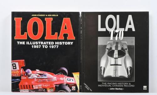 LOLA: Two hardcover books detailing Lola. 'LOLA T70 - THE RACING HISTORY & INDIVIDUAL CHASSIS RECORD' by John Starkey. One of 1500 copies